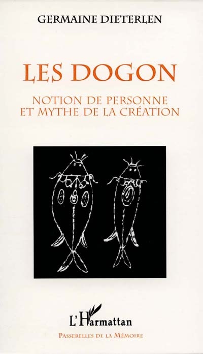Les Dogon : notion de personne et mythe de la création