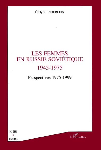Les femmes en Russie soviétique 1945-1975 : perspectives 1975-1999