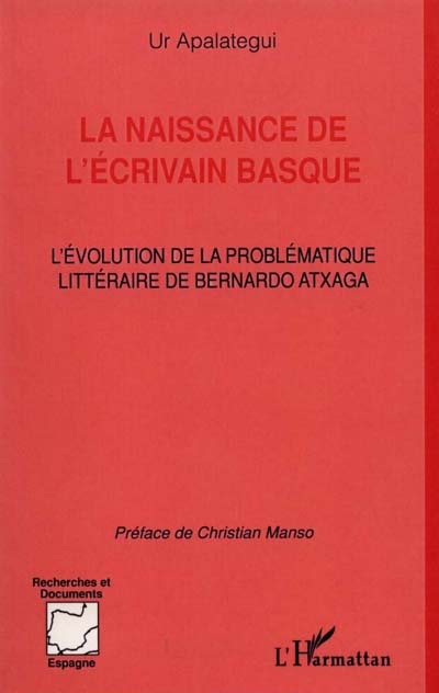 La naissance de l'écrivain basque : l'évolution de la problématique littéraire de Bernardo Atxaga