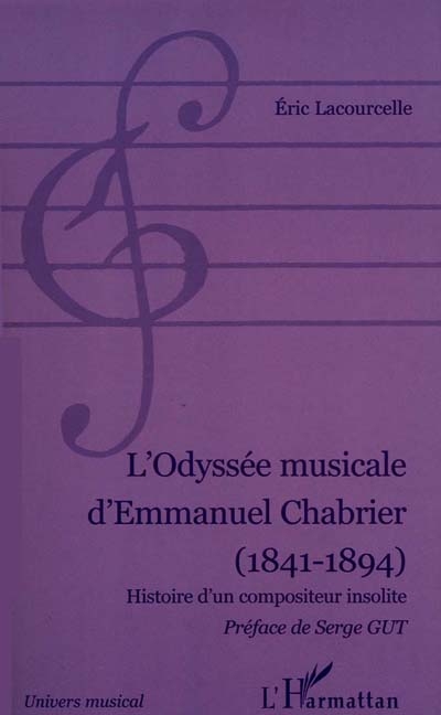 L'odyssée musicale d'Emmanuel Chabrier (1841-1894) : histoire d'un compositeur insolite