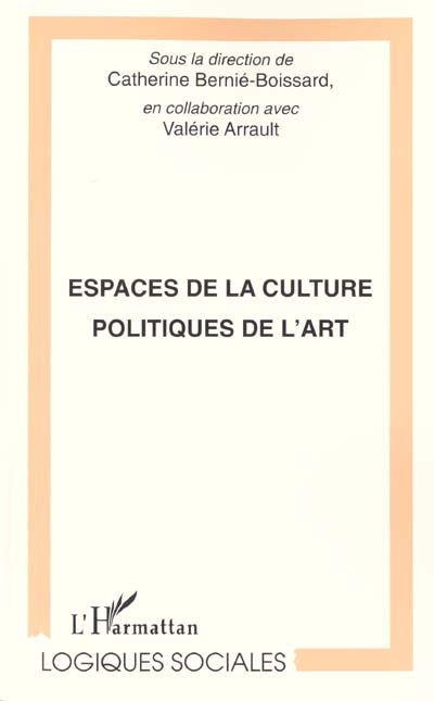 Espaces de la culture, politiques de l'art : [actes des rencontres organisées par le laboratoire] ARPES [et le] Département Arts plastiques, [Université de] Montpellier [3], Nîmes, 9 et 10 avril 1999