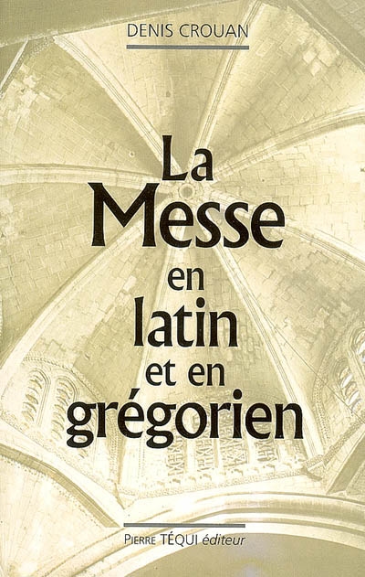 La messe en latin et en grégorien
