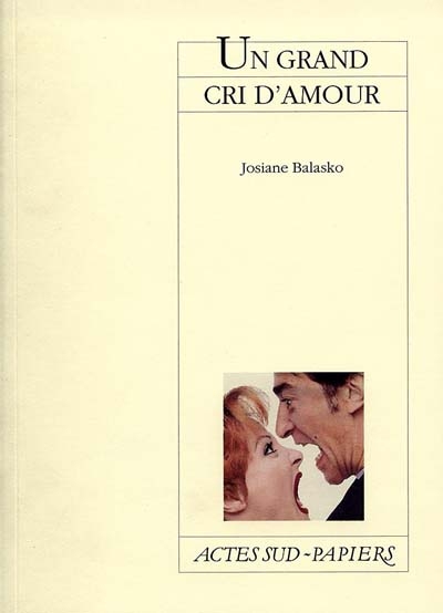 Un grand cri d'amour : [Paris, Théâtre de la Michodière, 15 janvier 1996]