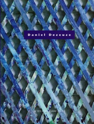 Daniel Dezeuze : [exposition, Carré d'art-Musée d'art contemporain de Nîmes, 23 octobre 1998-17 janvier 1999]