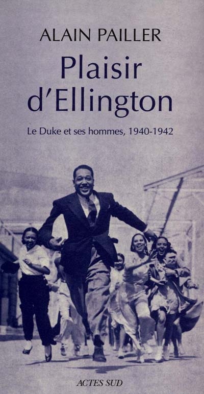 Plaisir d'Ellington : le Duke et ses hommes, 1940-1942