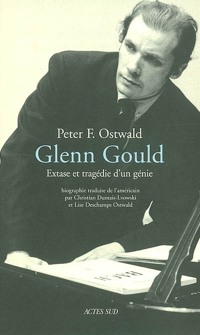 Glenn Gould : extase et tragédie d'un génie : biographie