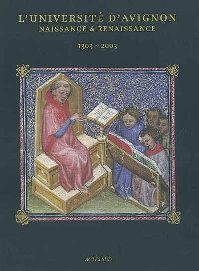 L'Université d'Avignon : naissance et renaissance : 1303-2003