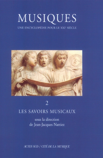 Musiques : une encyclopédie pour le XXIe siècle. 2 , Les savoirs musicaux