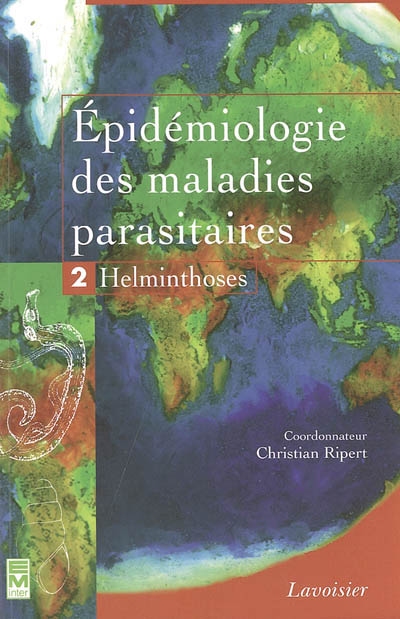 Epidémiologie des maladies parasitaires. volume 2 , Helminthoses