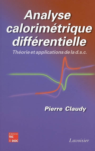 Analyse calorimétrique différentielle : théorie et applications de la d.s.c.