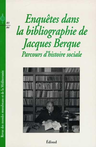 Enquêtes dans la bibliographie de Jacques Berque : parcours d'histoire sociale
