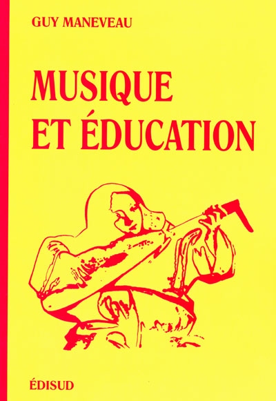 Musique et éducation : essai d'analyse phénoménologique de la musique et des fondements de sa pédagogie