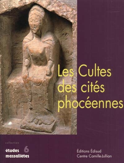 Les cultes des cités phocéennes : actes