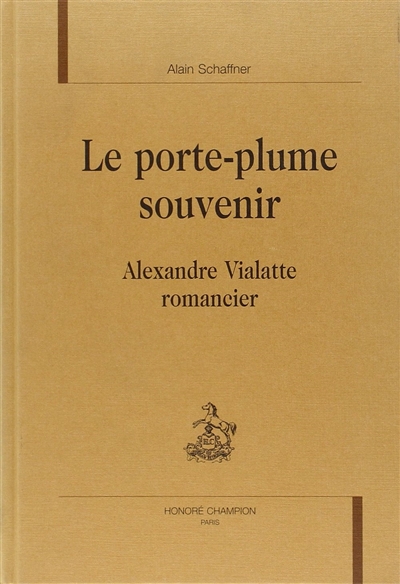 Le porte-plume souvenir : Alexandre Vialatte romancier
