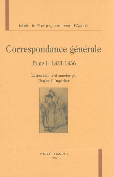 Correspondance générale. Tome I , 1821-1836