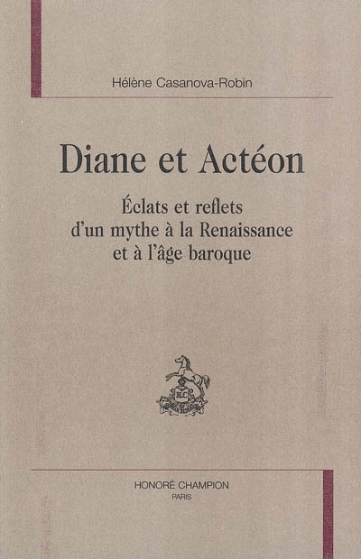 Diane et Actéon : éclats et reflets d'un mythe à la Renaissance et à l'âge baroque