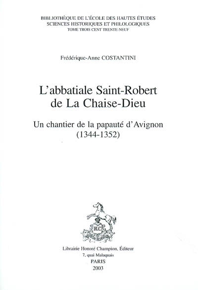 L'abbatiale Saint-Robert de la Chaise-Dieu : un chantier de la papauté d'Avignon (1344-1352)