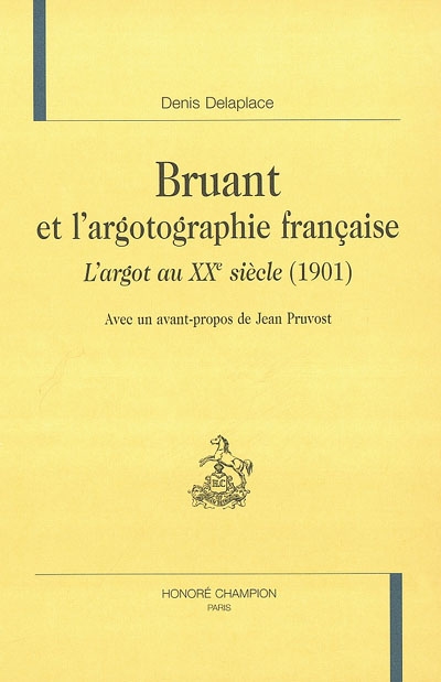 Bruant et l'argotographie française : "L'argot au XXe siècle", 1901