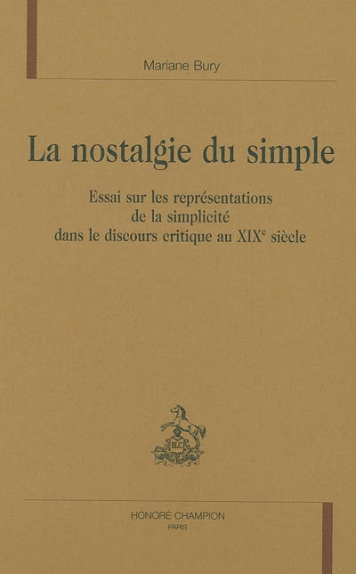 La nostalgie du simple : essai sur les représentations de la simplicité dans le discours critique au XIXe siècle