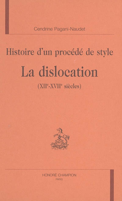 Histoire d'un procédé de style : la dislocation, XIIe-XVIIe siècles