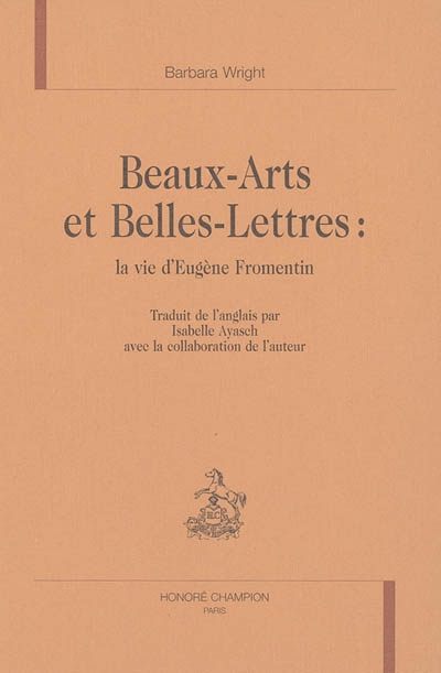 Beaux-arts et belles-lettres : la vie d'Eugène Fromentin