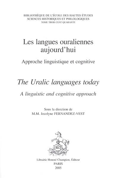 Les langues ouraliennes aujourd'hui : approche linguistique et cognitive : [actes du colloque international, 13-16 mars 2002, Institut finlandais de Paris]