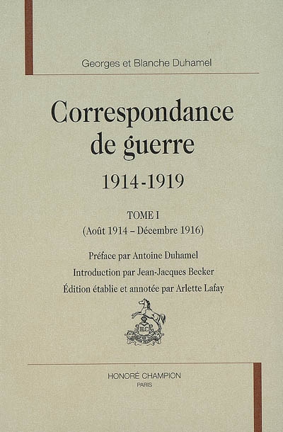 Correspondance de guerre : 1914-1919. Tome 1 , Août 1914-décembre 1916