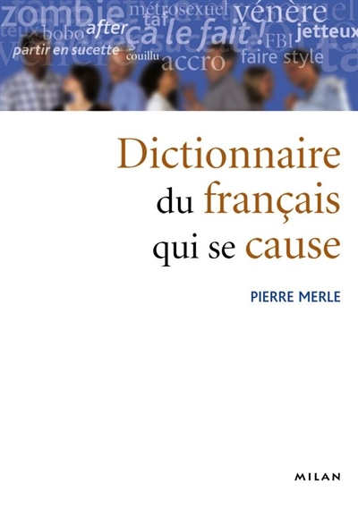 Le dictionnaire du français qui se cause