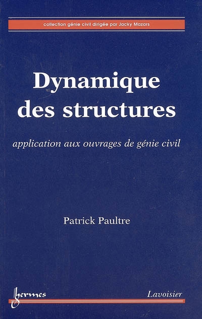 Dynamique des structures : application aux ouvrages de génie civil