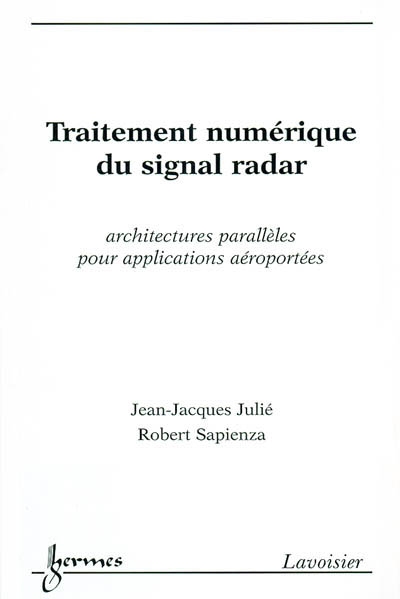 Traitement numérique du signal radar : architectures parallèles pour applications aéroportées
