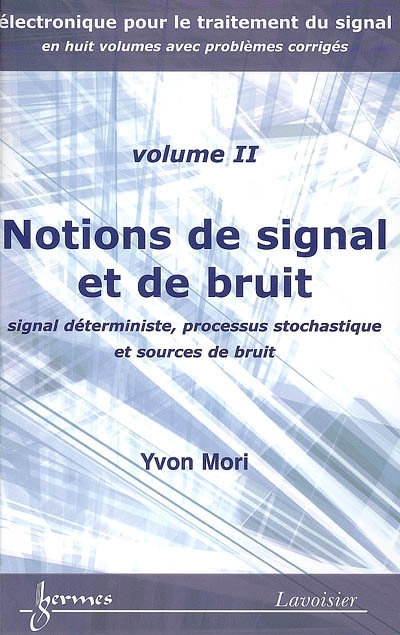 Notions de signal et de bruit : signal déterministe, processus stochastique et sources de bruit