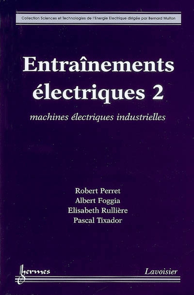 Entraînements électriques. 2 , Machines électriques industrielles