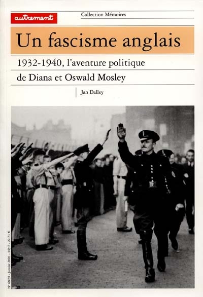 Un fascisme anglais : 1932-1940, l'aventure politique de Diana et Oswald Mosley
