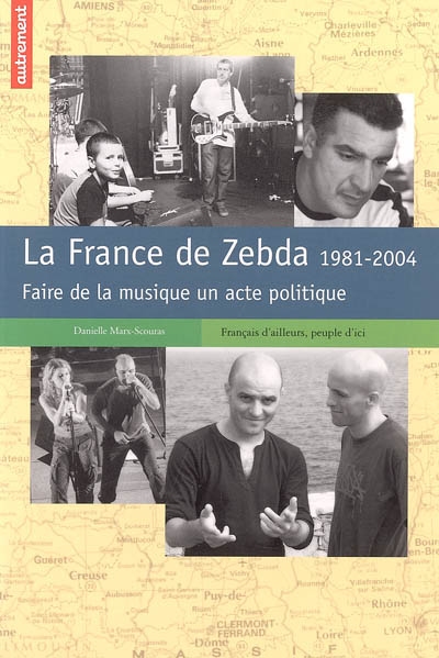 La France de Zebda, 1981-2004 : faire de la musique un acte politique
