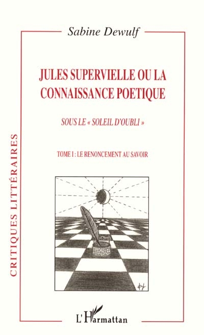 Jules Supervielle ou La connaissance poétique : sous le "Soleil d'oubli"