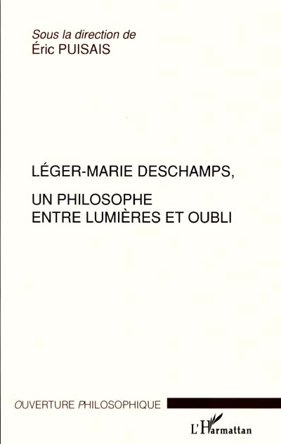 Léger-Marie Deschamps, un philosophe entre Lumières et oubli : [actes du colloque tenu à Chauvigny en octobre 1997]