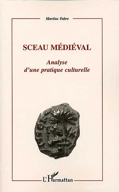 Sceau médiéval : analyse d'une pratique culturelle