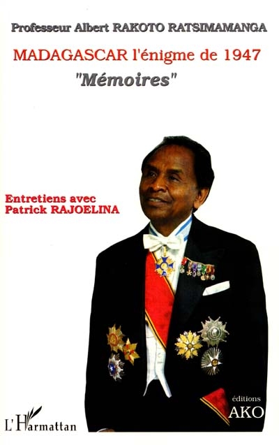 Madagascar, l'énigme de 1947 : "Mémoires" : entretiens avec Patrick Rajoelina
