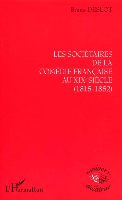 Les sociétaires de la Comédie française au XIXe siècle, 1815-1852