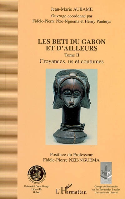 Les Beti du Gabon et d'ailleurs. 2 , Croyances, us et coutumes