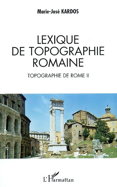 Topographie de Rome 2 , Lexique de topographie romaine