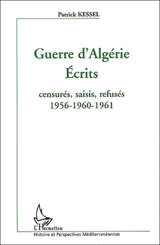 Guerre d'Algérie : écrits censurés, saisis, refusés 1956-1960-1961