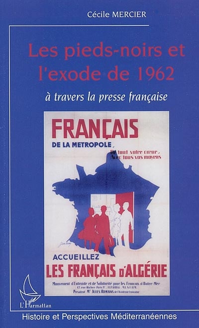 Les pieds-noirs et l'exode de 1962 à travers la presse française