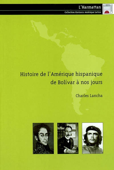 Histoire de l'Amérique hispanique de Bolívar à nos jours