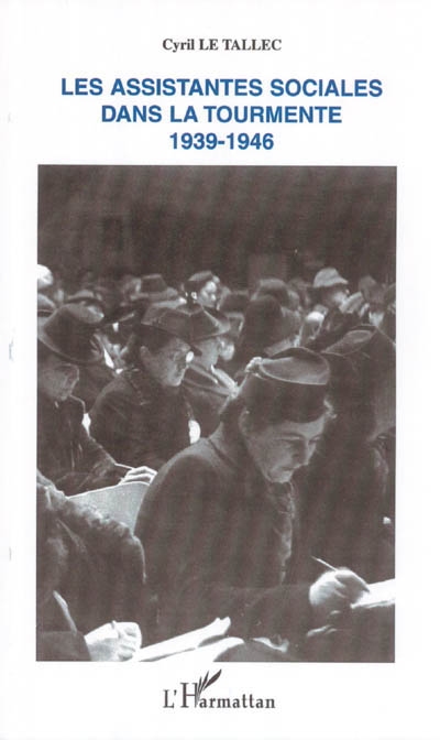 Les assistantes sociales dans la tourmente : 1939-1946
