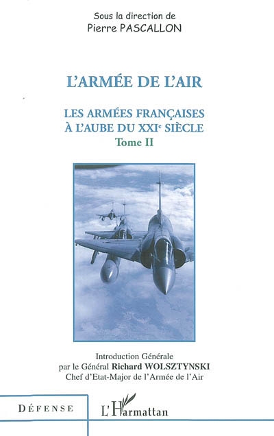 Les armées françaises à l'aube du XXIe siècle. 2 , L'armée de l'air