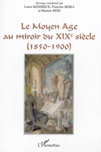 Le Moyen âge au miroir du XIXe siècle, 1850-1900 : actes du colloque de Saint-Quentin-en-Yvelines, 22-23 juin 2000