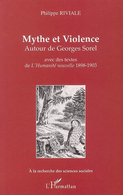 Mythe et violence autour de Georges Soreleautour de Georges Sorel : avec des textes de "L'humanité nouvelle", 1898-1903