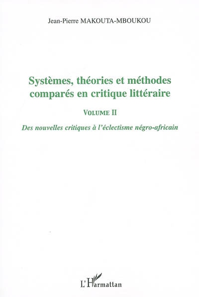 Systèmes, théories et méthodes comparés en critique littéraire 2 , Des nouvelles critiques à l'éclectisme négro-africain