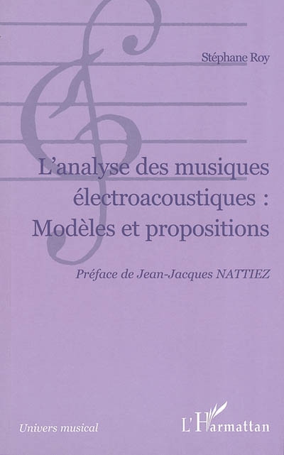 L'analyse des musiques électroacoustiques : modèles et propositions